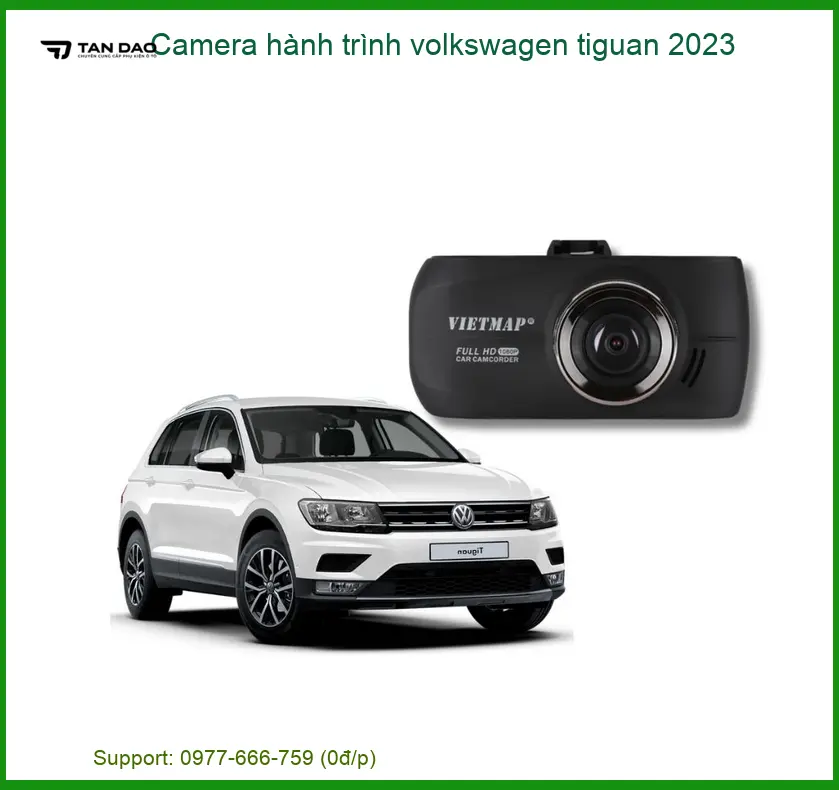 Camera hành trình Volkswagen Tiguan 2023 - Trung Tâm Gắn Chính Hãng TPHCM