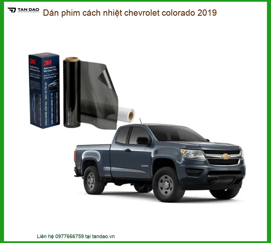 Dán Phim Cách Nhiệt Chevrolet Colorado 2019 - Trung Tâm Lắp Đặt Uy Tín TPHCM