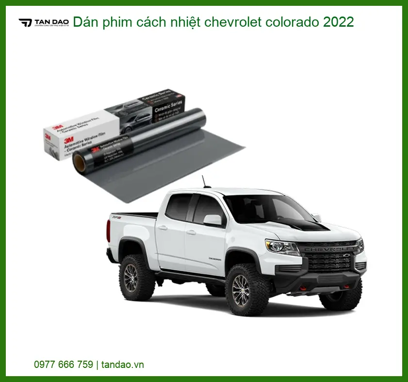 Dán Phim Cách Nhiệt Chevrolet Colorado 2022 - Địa Chỉ Lắp Đặt Uy Tín TPHCM