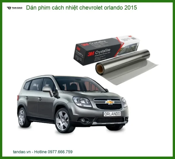 Dán Phim Cách Nhiệt Chevrolet Orlando 2015 - Địa Chỉ Lắp Đặt Uy Tín TPHCM