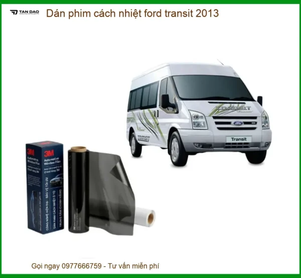 Dán Phim Cách Nhiệt Ford Transit 2013 - Trung Tâm Gắn Uy Tín TPHCM