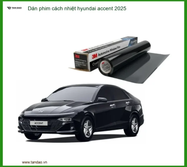Dán Phim Cách Nhiệt Hyundai Accent 2025 - Trung Tâm Lắp Đặt Chính Hãng TPHCM