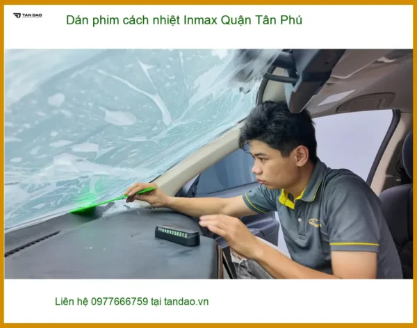 Trung Tâm Dán Phim Cách Nhiệt Inmax Ô Tô Quận Tân Phú - Lắp Đặt Giá Tốt