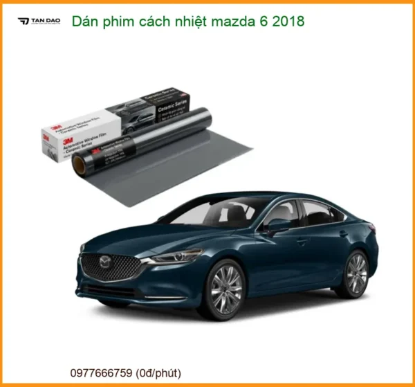 Dán phim cách nhiệt Mazda 6 2018 - Địa Chỉ Lắp Đặt Uy Tín TPHCM