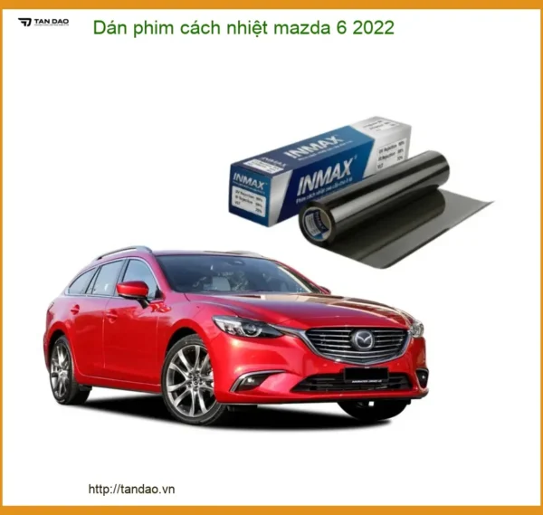 Dán Phim Cách Nhiệt Mazda 6 2022 - Địa Chỉ Lắp Đặt Uy Tín TPHCM