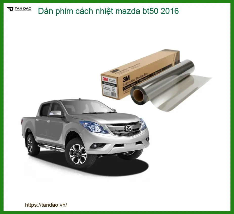 Dán Phim Cách Nhiệt Mazda BT50 2016 - Địa Chỉ Lắp Đặt Uy Tín TPHCM
