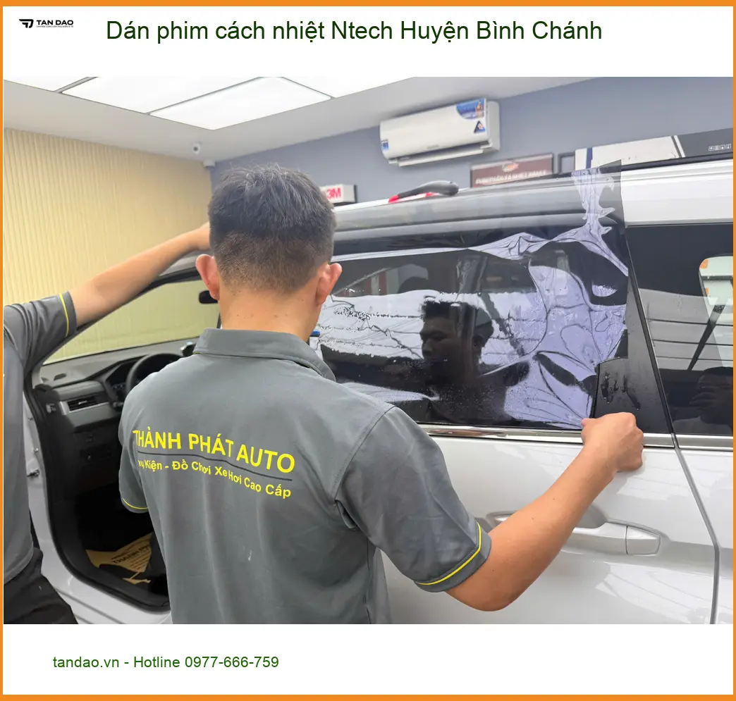 Trung Tâm Dán Phim Cách Nhiệt Ô Tô Ntech Huyện Bình Chánh - Lắp Đặt Uy Tín TPHCM