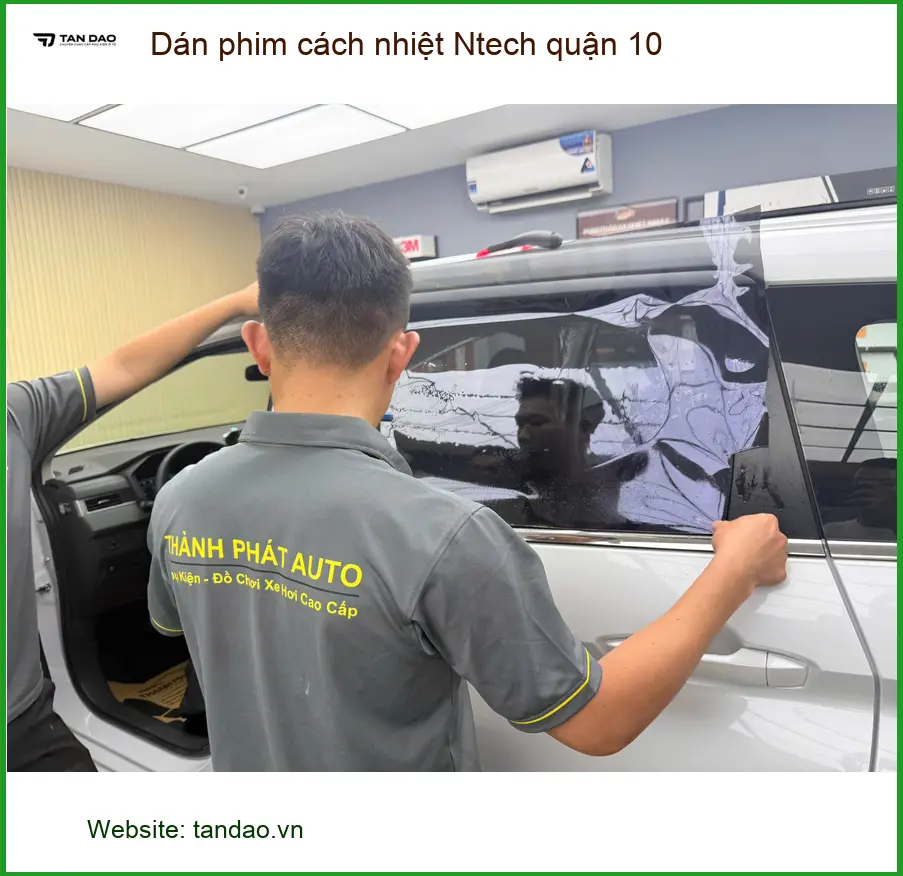 Trung Tâm Dán Phim Cách Nhiệt Ô Tô phim cách nhiệt Ntech quận 10 - Thi Công Chuyên Nghiệp