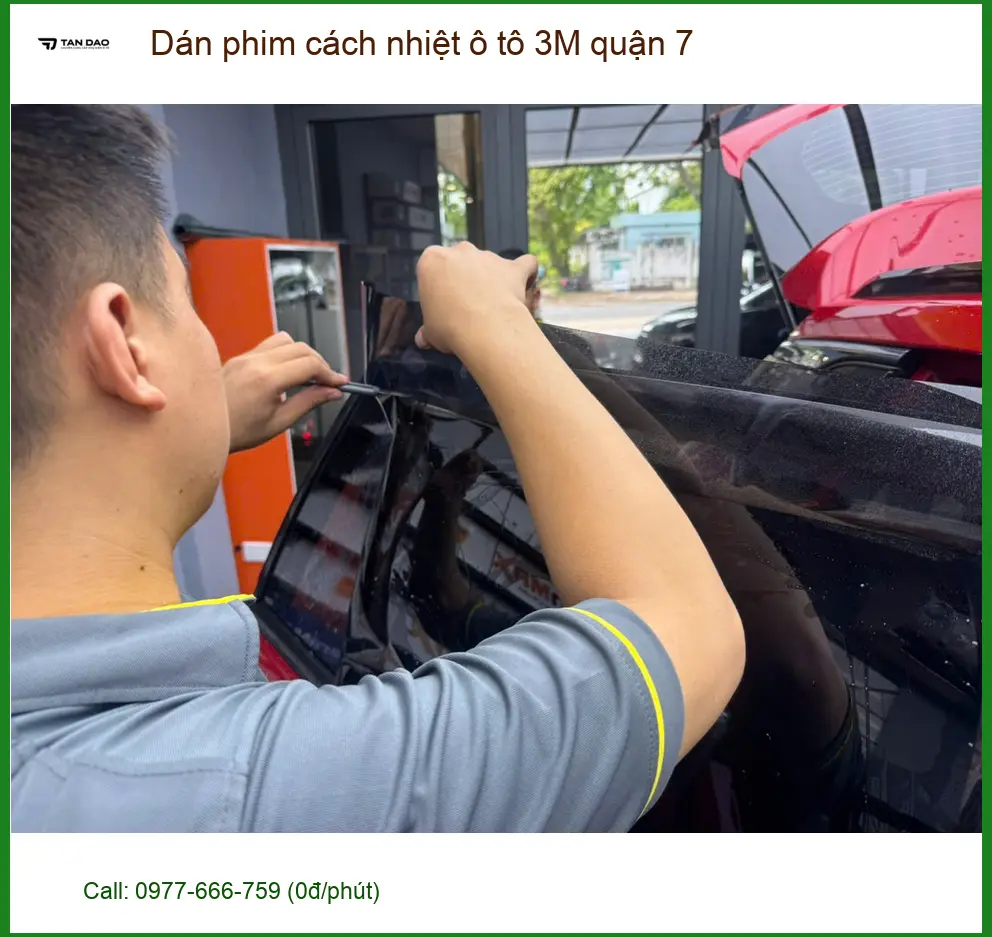 Trung Tâm Dán Phim Cách Nhiệt Ô Tô 3M Quận 7 - Lắp Đặt Uy Tín TPHCM