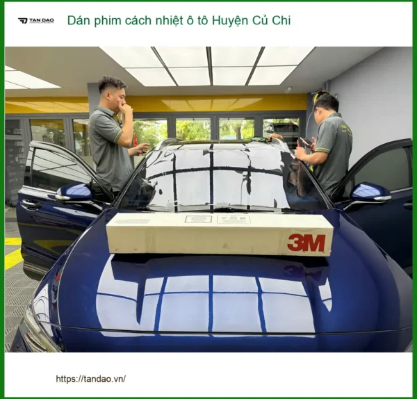Trung Tâm Dán Phim Cách Nhiệt Ô Tô Huyện Củ Chi - Thi Công Chuyên Nghiệp