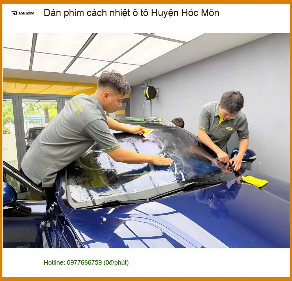Trung Tâm Dán Phim Cách Nhiệt Ô Tô Huyện Hóc Môn - Thi Công Chuyên Nghiệp