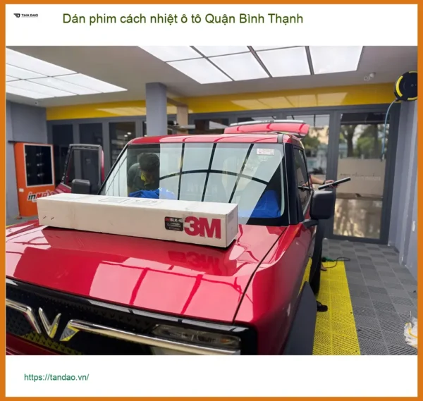 Trung Tâm Dán Phim Cách Nhiệt Ô Tô Quận Bình Thạnh - Giá Tốt TPHCM