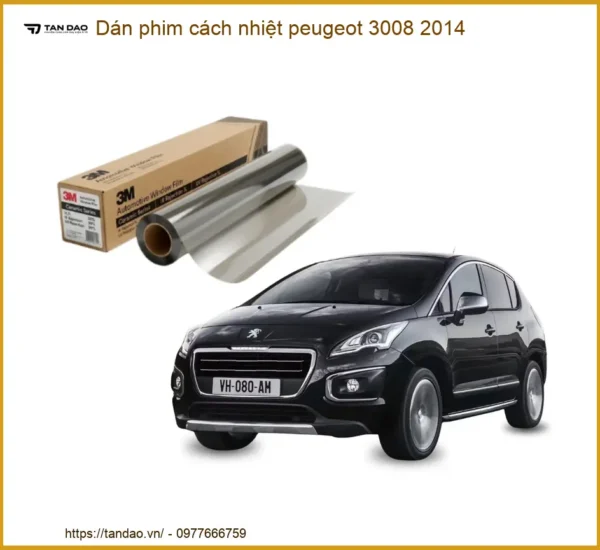 Dán phim cách nhiệt Peugeot 3008 2014 - Địa Chỉ Gắn Chính Hãng TPHCM