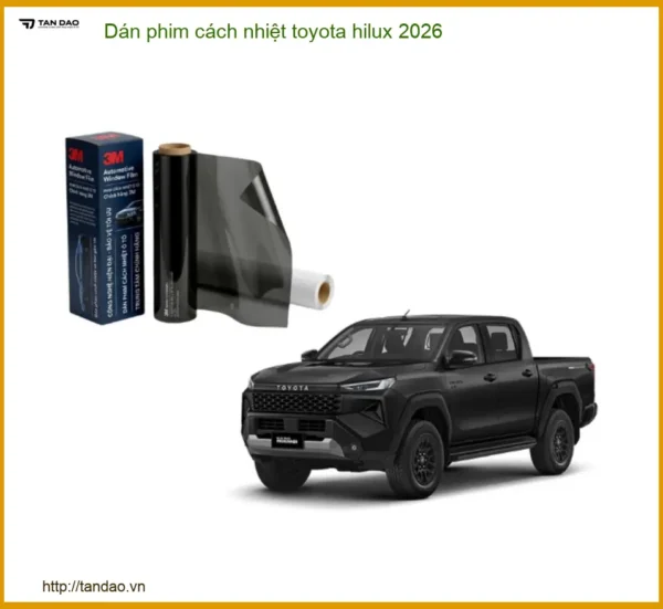 Dán Phim Cách Nhiệt Toyota Hilux 2026 - Trung Tâm Lắp Đặt Chính Hãng TPHCM