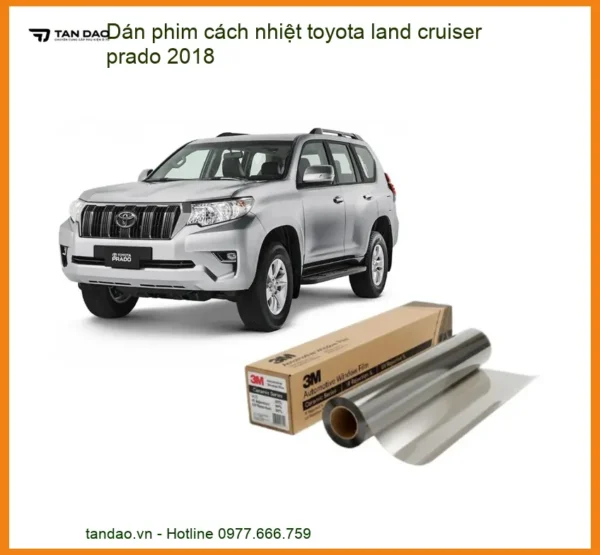 Dán Phim Cách Nhiệt Toyota Land Cruiser Prado 2018 - Địa Chỉ Lắp Đặt Uy Tín TPHCM