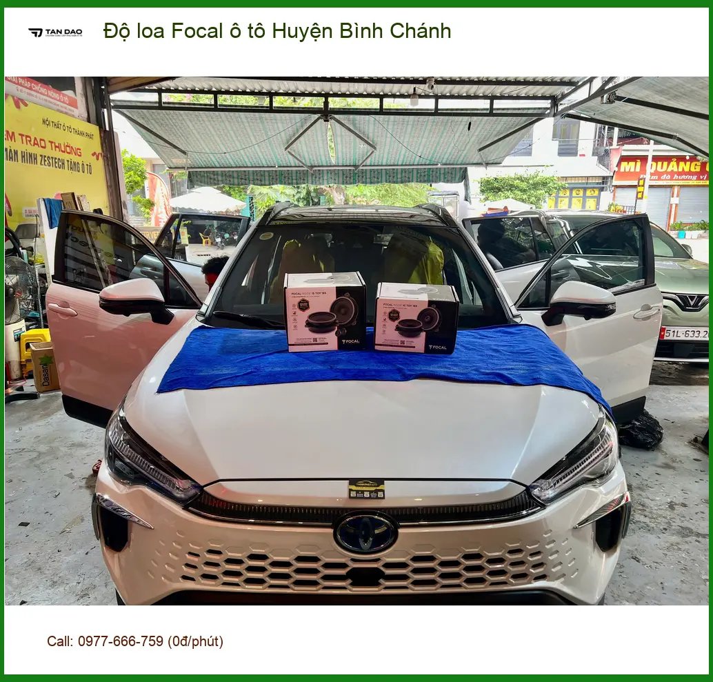 Trung Tâm Độ Loa Ô Tô loa Focal ô tô Huyện Bình Chánh - Nâng Cấp Chính Hãng