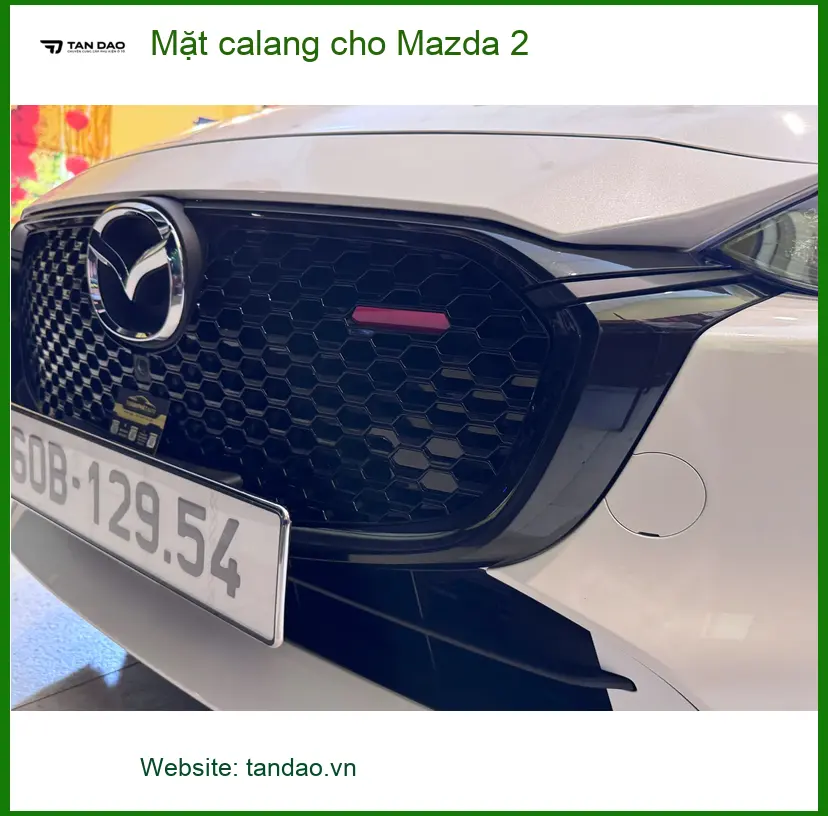 Anh Kiệt độ Mặt calang cho Mazda 2 tại Quận 9 để xe thêm phần cá tính