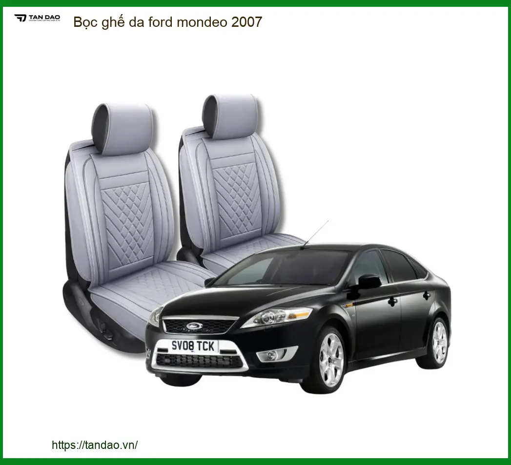 Bọc Ghế Da Ford Mondeo 2007 - Địa Chỉ Nâng Cấp Ghế Da Cao Cấp TPHCM
