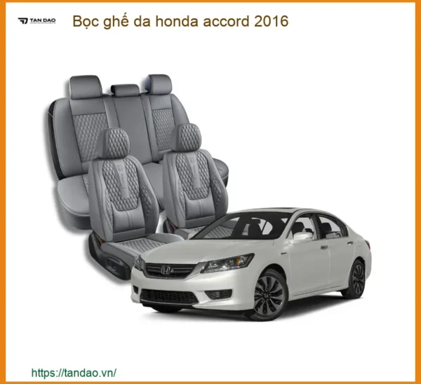 Bọc Ghế Da Cao Cấp Honda Accord 2016 - Địa Chỉ Lắp Đặt Uy Tín TPHCM