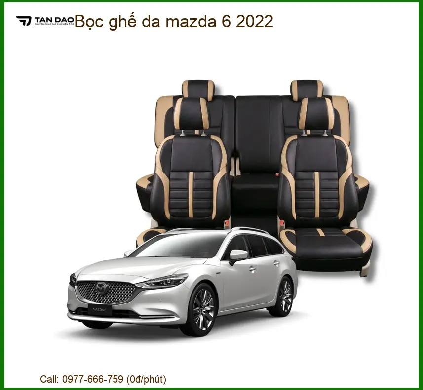 Bọc Ghế Da Cao Cấp Mazda 6 2022 - Trung Tâm Lắp Đặt Uy Tín TPHCM