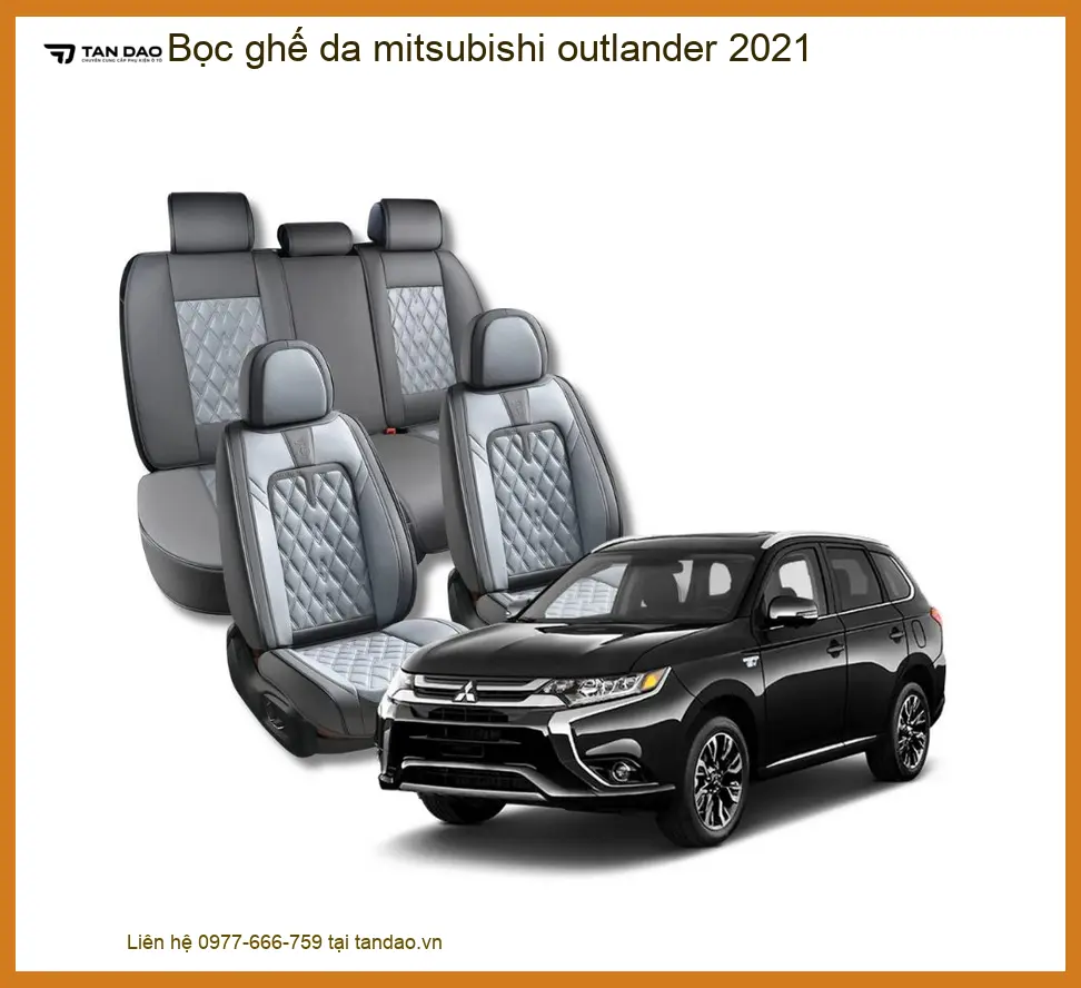 Bọc Ghế Da Mitsubishi Outlander 2021 - Trung Tâm Lắp Đặt Chính Hãng TPHCM