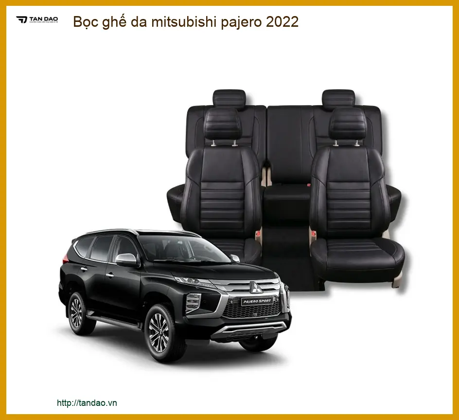 Bọc ghế da cao cấp Mitsubishi Pajero 2022 - Địa Chỉ Lắp Đặt Uy Tín TPHCM