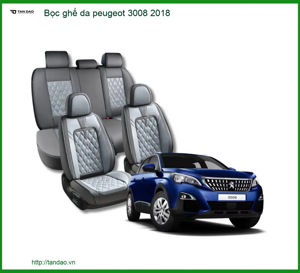 Bọc Ghế Da Peugeot 3008 2018 Cao Cấp - Địa Chỉ Lắp Đặt Uy Tín TPHCM
