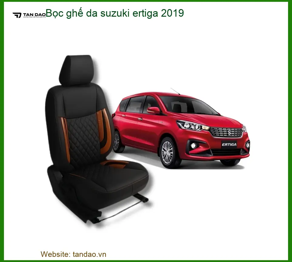 Bọc ghế da Suzuki Ertiga 2019 - Trung Tâm Chuyên Gắn Bọc Ghế Da Uy Tín TPHCM