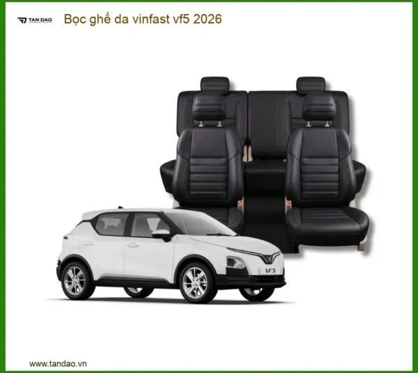 Bọc Ghế Da Vinfast VF5 2026 - Đơn Vị Thi Công Chính Hãng Tại TPHCM