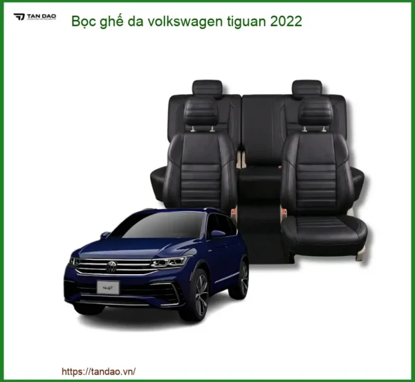 Bọc Ghế Da Volkswagen Tiguan 2022 - Địa Chỉ Lắp Đặt Chính Hãng Uy Tín TPHCM