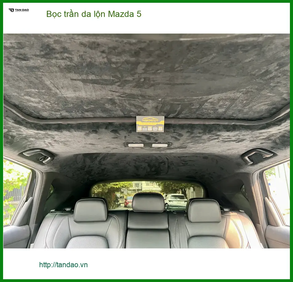 Anh Minh bọc trần da lộn Mazda 5 tại Quận 9 để xe thêm phần đẳng cấp ảnh thực tế 4