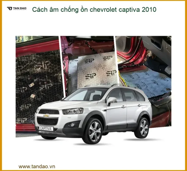 Cách Âm Chống Ồn Chevrolet Captiva 2010 - Trung Tâm Lắp Đặt Uy Tín TPHCM