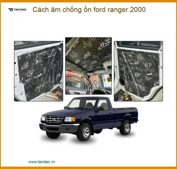 Giải Pháp Cách Âm Chống Ồn Ford Ranger 2000 - Địa Chỉ Lắp Đặt Uy Tín TPHCM