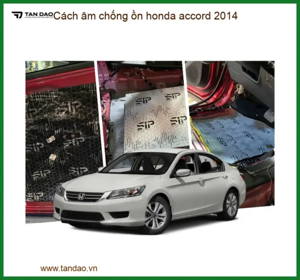 Cách âm chống ồn Honda Accord 2014 - Trung Tâm Chuyên Nâng Cấp Chính Hãng TPHCM