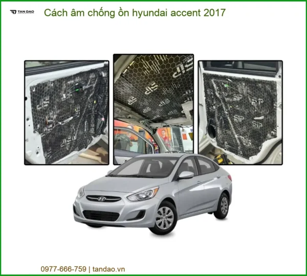Cách Âm Chống Ồn Hyundai Accent 2017 - Địa Chỉ Lắp Đặt Uy Tín TPHCM