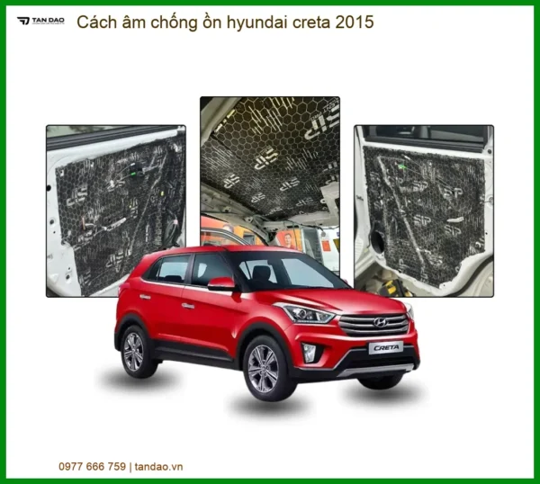 Cách âm chống ồn Hyundai Creta 2015 - Địa Chỉ Lắp Đặt Uy Tín TPHCM