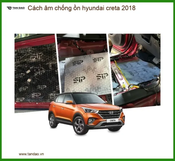 Cách Âm Chống Ồn Hyundai Creta 2018 - Trung Tâm Lắp Đặt Uy Tín TPHCM