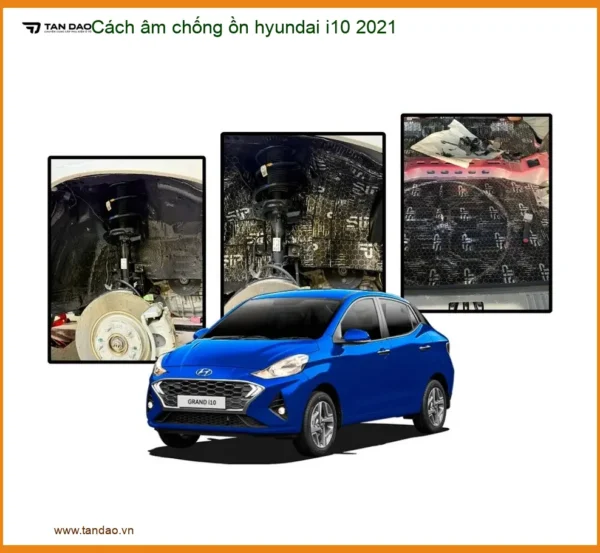 Cách Âm Chống Ồn Hyundai i10 2021 - Địa Chỉ Lắp Đặt Chính Hãng Giá Tốt TPHCM