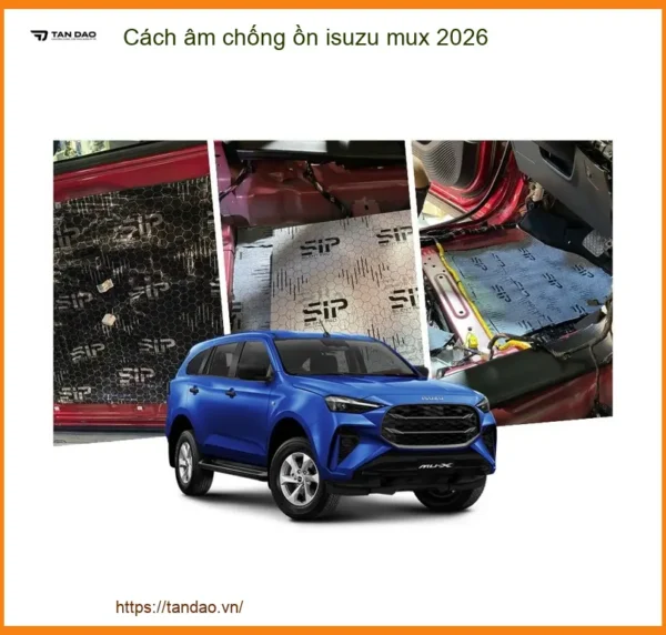 Vật liệu cách âm chống ồn Isuzu MUX 2026 - Địa Chỉ Lắp Đặt Uy Tín TPHCM