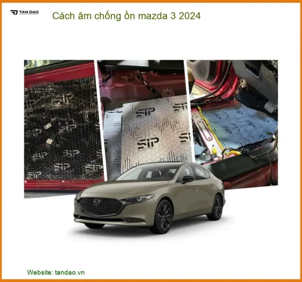 Cách âm chống ồn Mazda 3 2024 - Trung Tâm Lắp Đặt Chính Hãng TPHCM