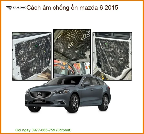 Cách âm chống ồn Mazda 6 2015 - Địa Chỉ Lắp Đặt Cách Âm Uy Tín Tại TPHCM