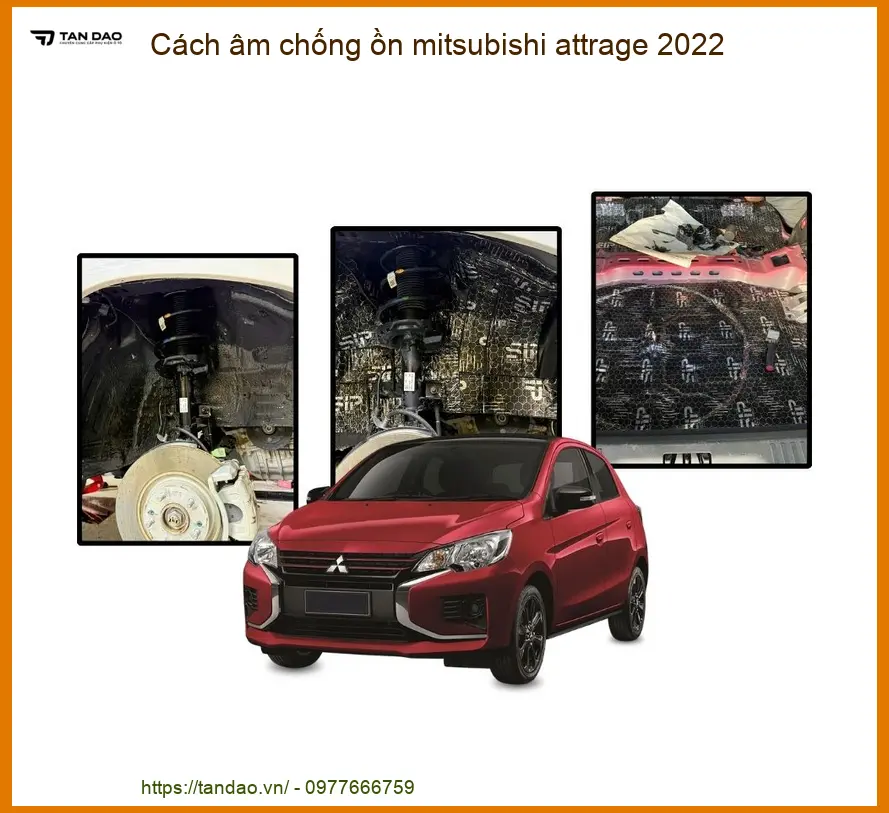 Cách âm chống ồn Mitsubishi Attrage 2022 - Địa Chỉ Lắp Đặt Chính Hãng TPHCM