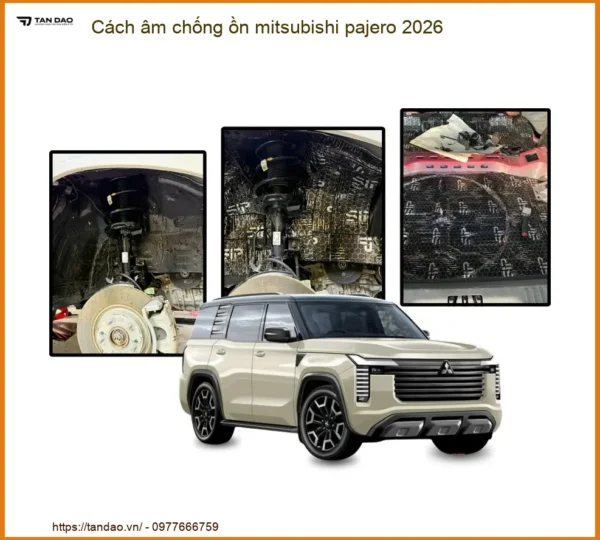 Cách âm chống ồn Mitsubishi Pajero 2026 - Đơn Vị Gắn Chính Hãng TPHCM
