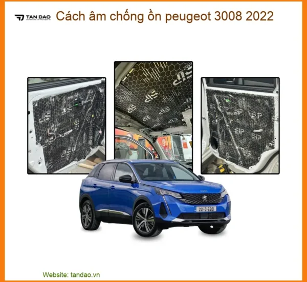 Cách Âm Chống Ồn Peugeot 3008 2022 - Địa Chỉ Lắp Đặt Chính Hãng TPHCM