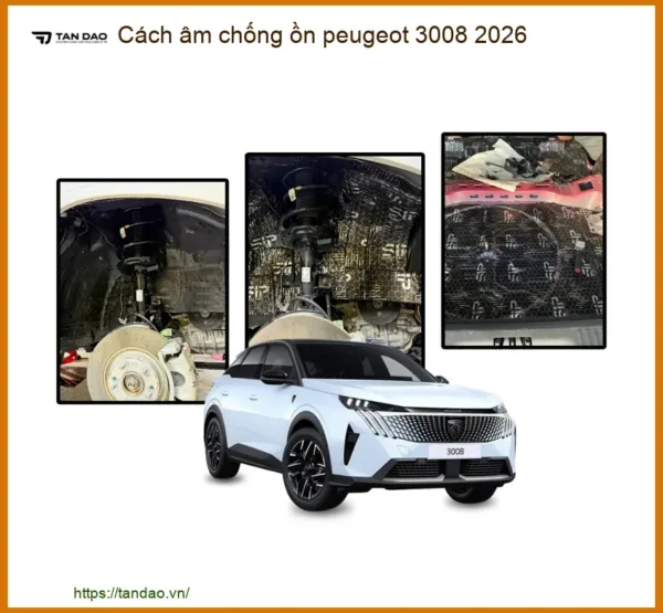 Cách âm chống ồn Peugeot 3008 2026 - Địa Chỉ Lắp Đặt Uy Tín TPHCM
