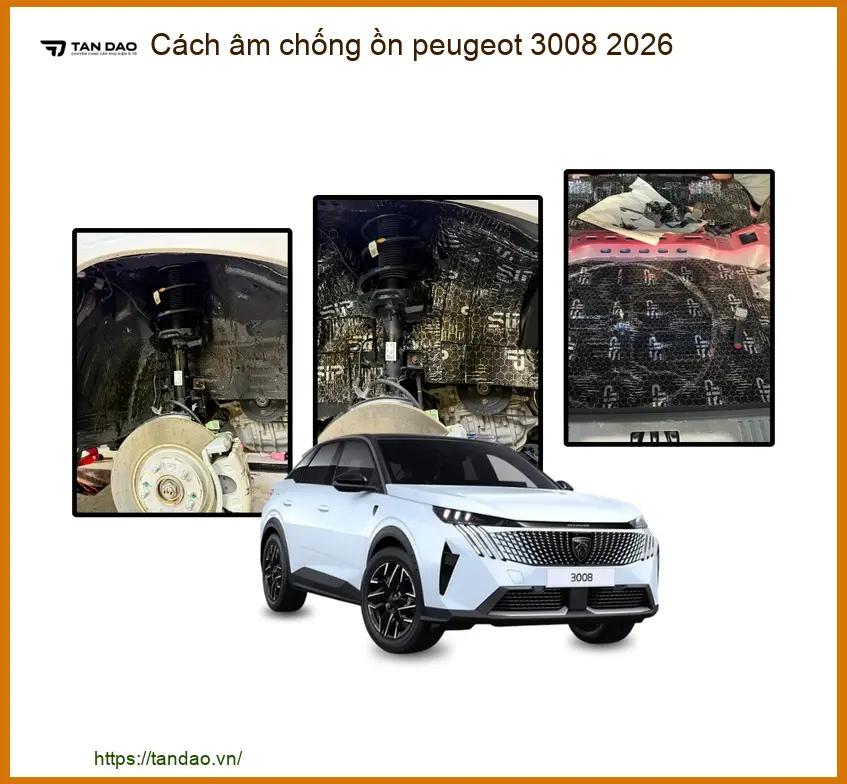 Cách âm chống ồn Peugeot 3008 2026 - Địa Chỉ Lắp Đặt Uy Tín TPHCM