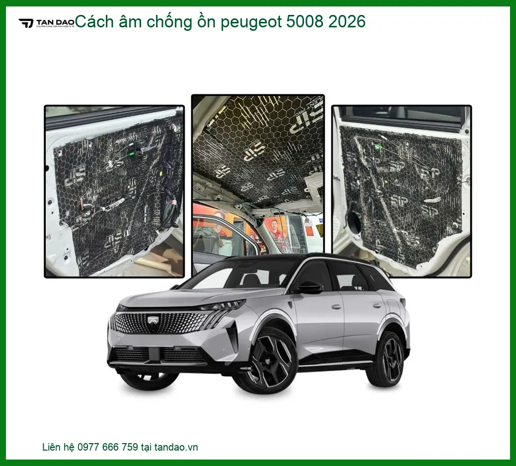 Cách âm chống ồn Peugeot 5008 2026 - Địa Chỉ Lắp Đặt Uy Tín TPHCM