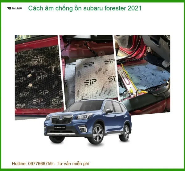 Cách âm chống ồn Subaru Forester 2021 - Trung Tâm Lắp Đặt Uy Tín TPHCM