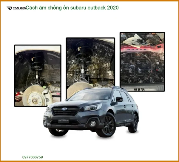 Cách Âm Chống Ồn Subaru Outback 2020 - Địa Chỉ Lắp Đặt Uy Tín TPHCM