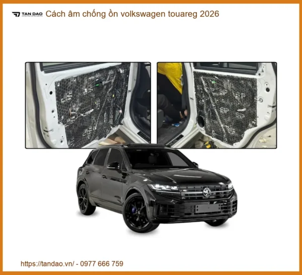 Cách âm chống ồn Volkswagen Touareg 2026 - Trung Tâm Lắp Đặt Uy Tín TPHCM